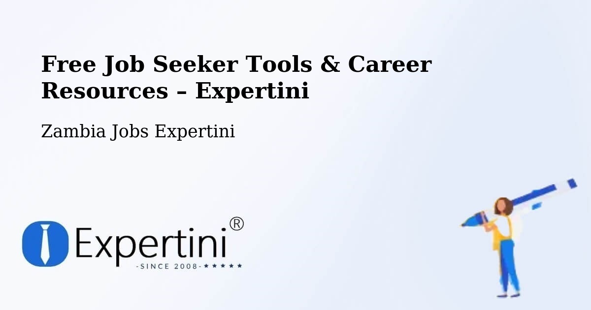 Free Job Seeker Tools & Career Resources – Limulunga - Limulunga, Zambia Jobs Expertini