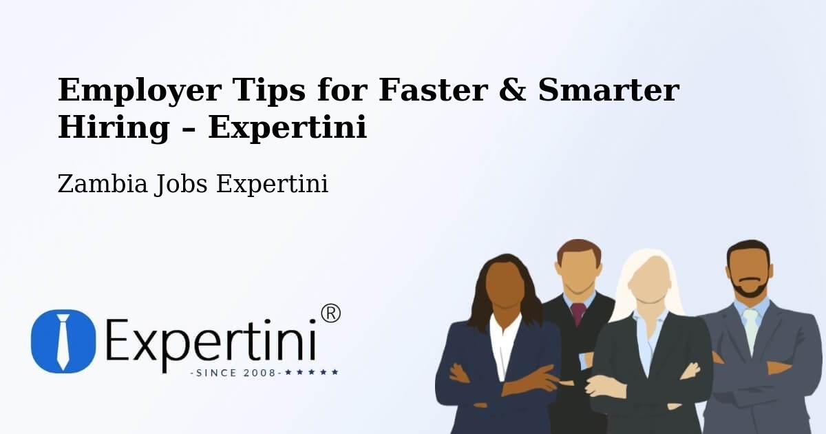 Employer Tips for Hiring & Recruitment – Limulunga - Limulunga, Zambia Jobs Expertini