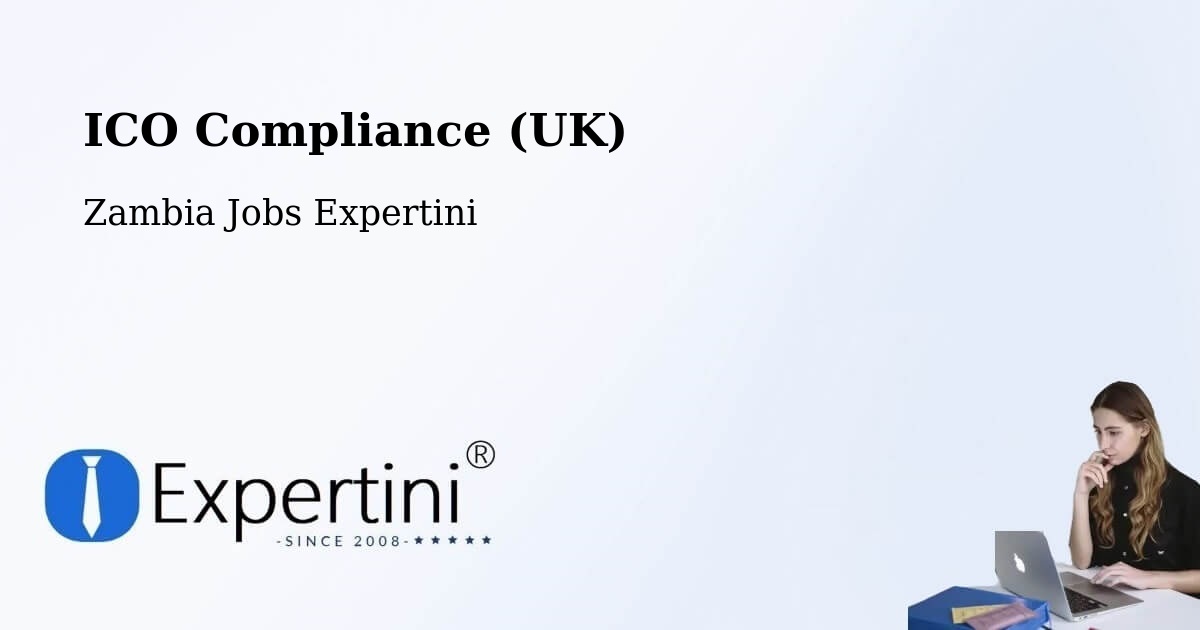 UK Data Protection & ICO Compliance – Limulunga - Zambia Jobs Expertini