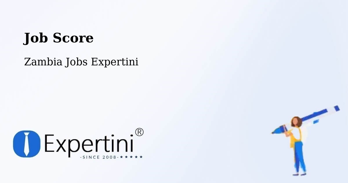 Job Score & Job Description Score Tool – Limulunga - Zambia Jobs Expertini